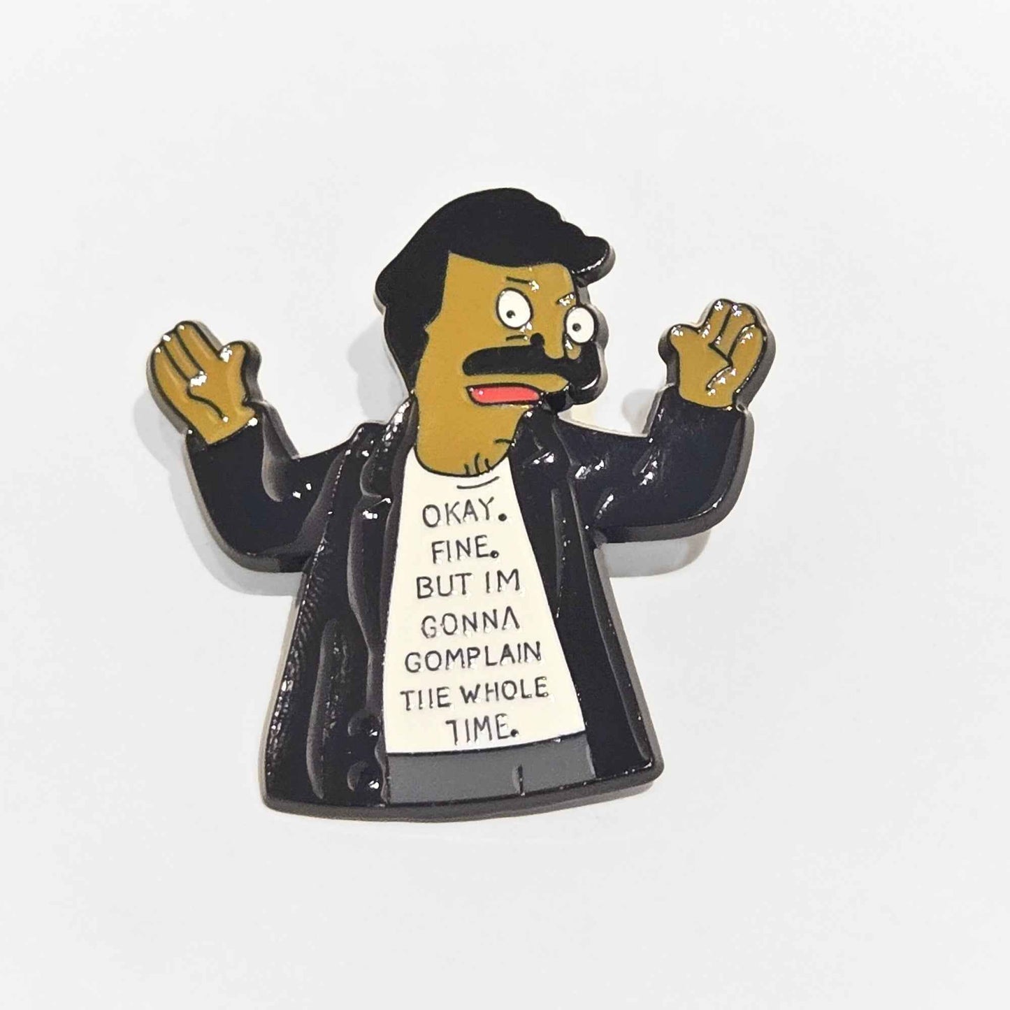 Bob's Burgers | "OK Fine But I'm Gonna Complain the Whole Time" | Collectible Pin