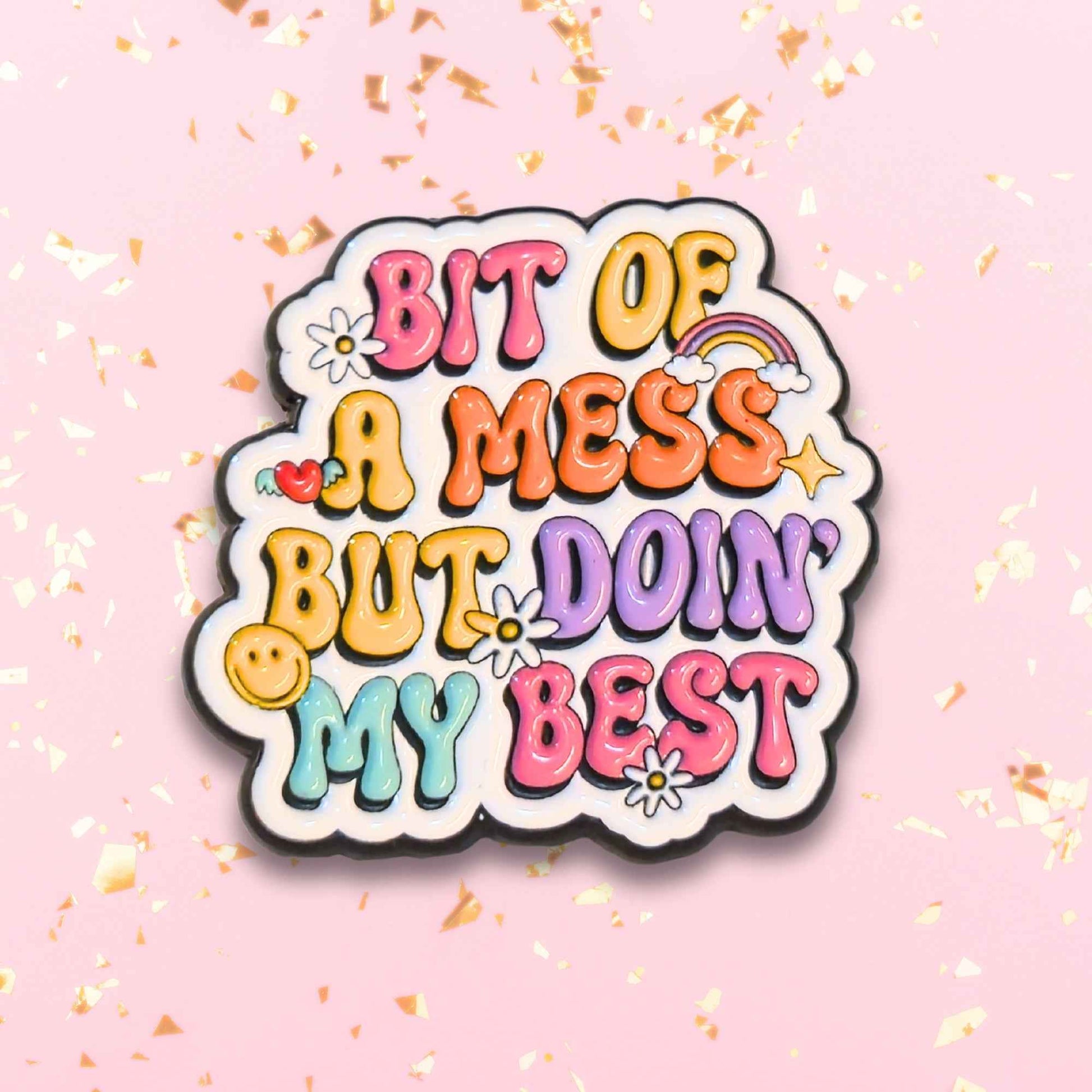 Bit Of a Mess But Doin' My Best | Collectible Pin
