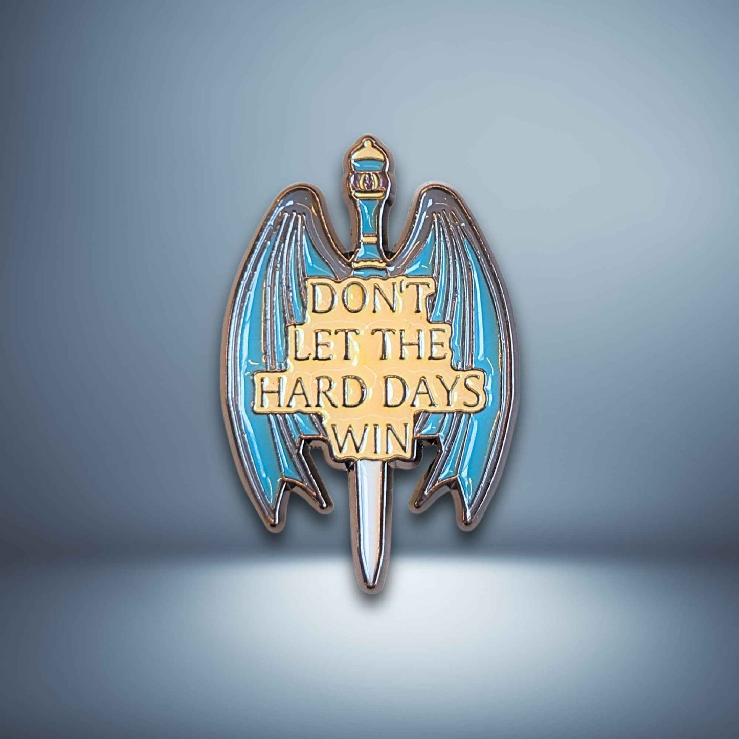 Don't Let the Hard Days Win | Collectible Pin