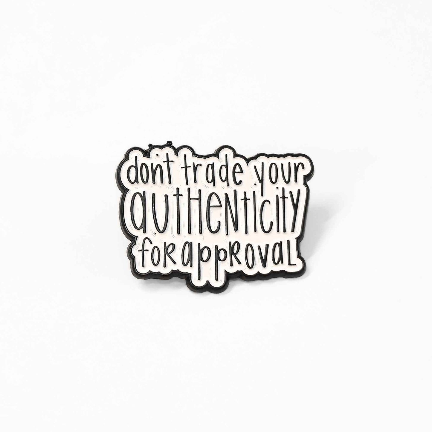 Don't Trade Your Authenticity for Approval | Collectible Pin