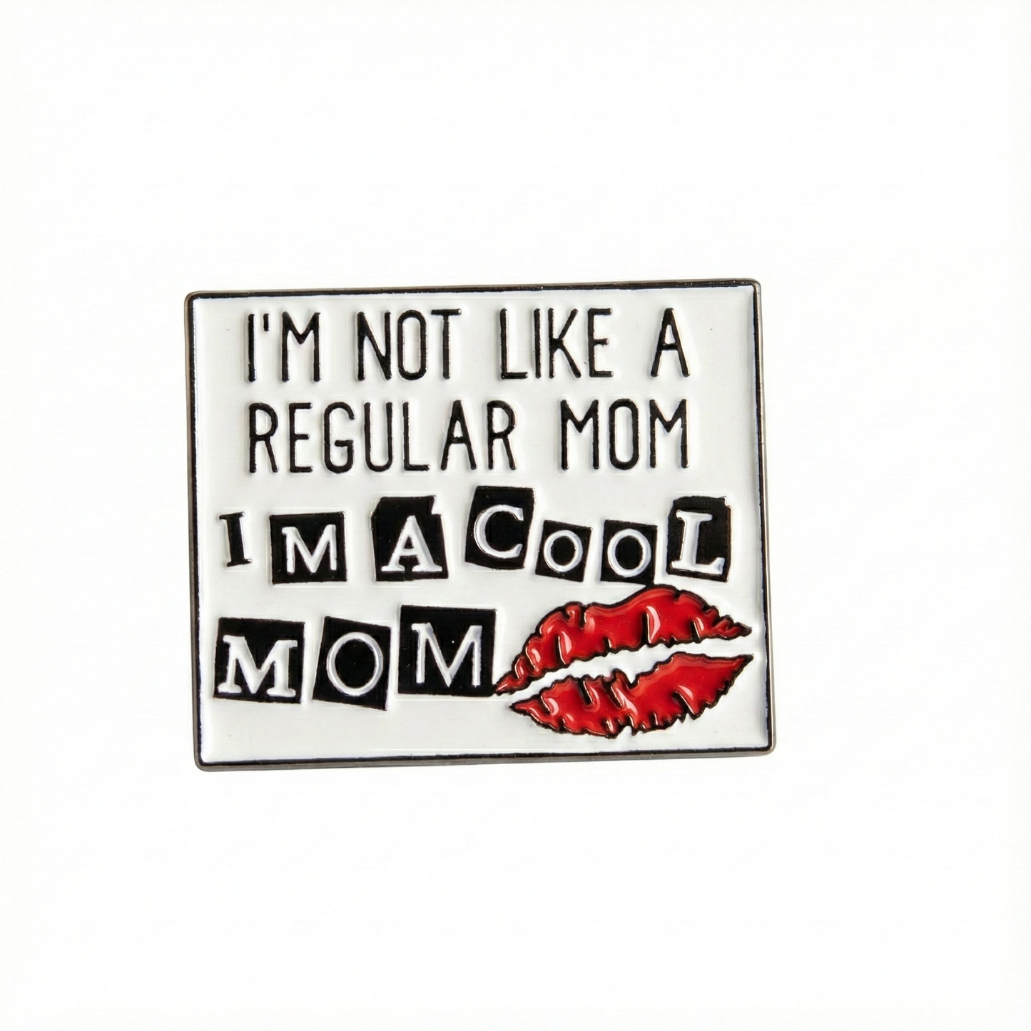 I'm Not Like a Regular Mom I'm a Cool Mom Cool Mom Collectible Pin