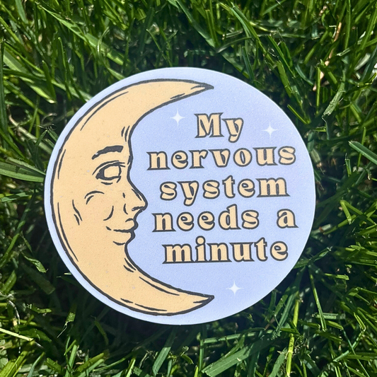 My Nervous System Needs A Minute Mental Health Sticker