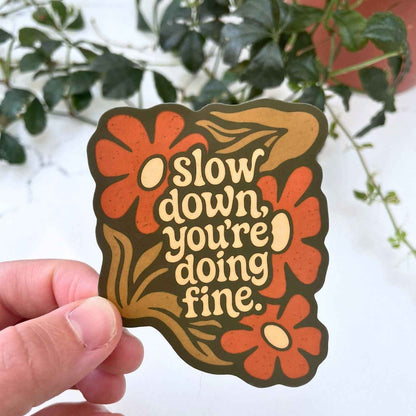 Slow Down, You're Doing Fine - Mental Health Sticker