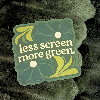 Less Screen More Green Sticker for Eco-Friendly Living