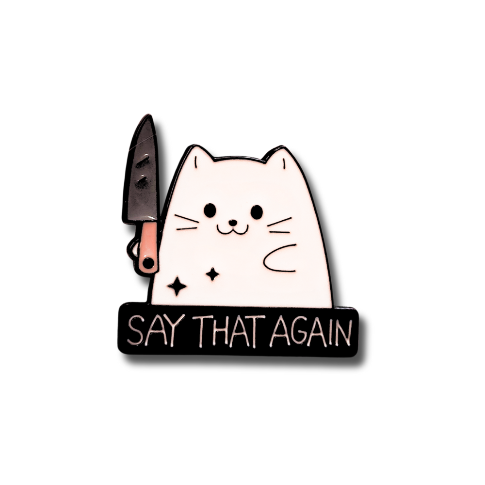 Say That Again Stabby Cat Collectible Pin - Unique Cat Lover Enamel Pin