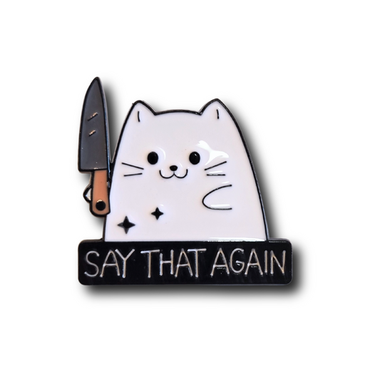Say That Again Stabby Cat Collectible Pin - Unique Cat Lover Enamel Pin
