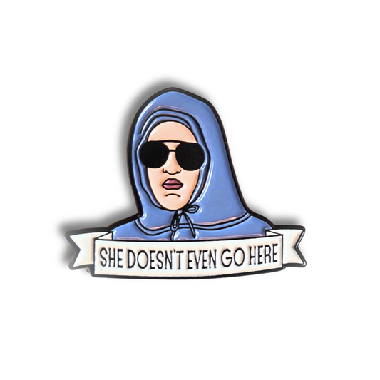 She Doesn't Even Go Here Pin - Unique Enamel Accessory