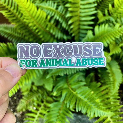 no excuse for animal abuse sticker