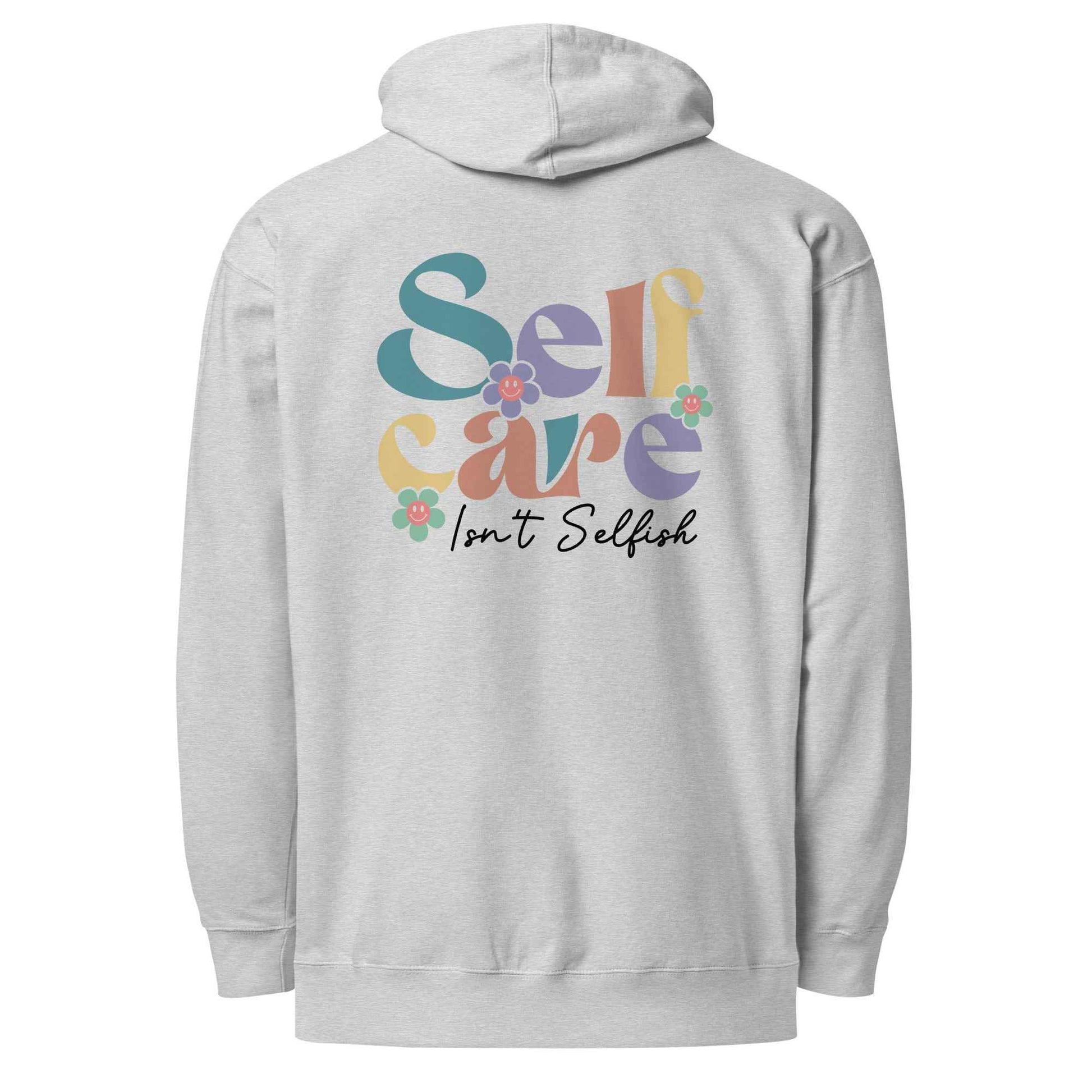 Self Care Isn’t Selfish | Self Care Hoodie for Comfort and Motivation