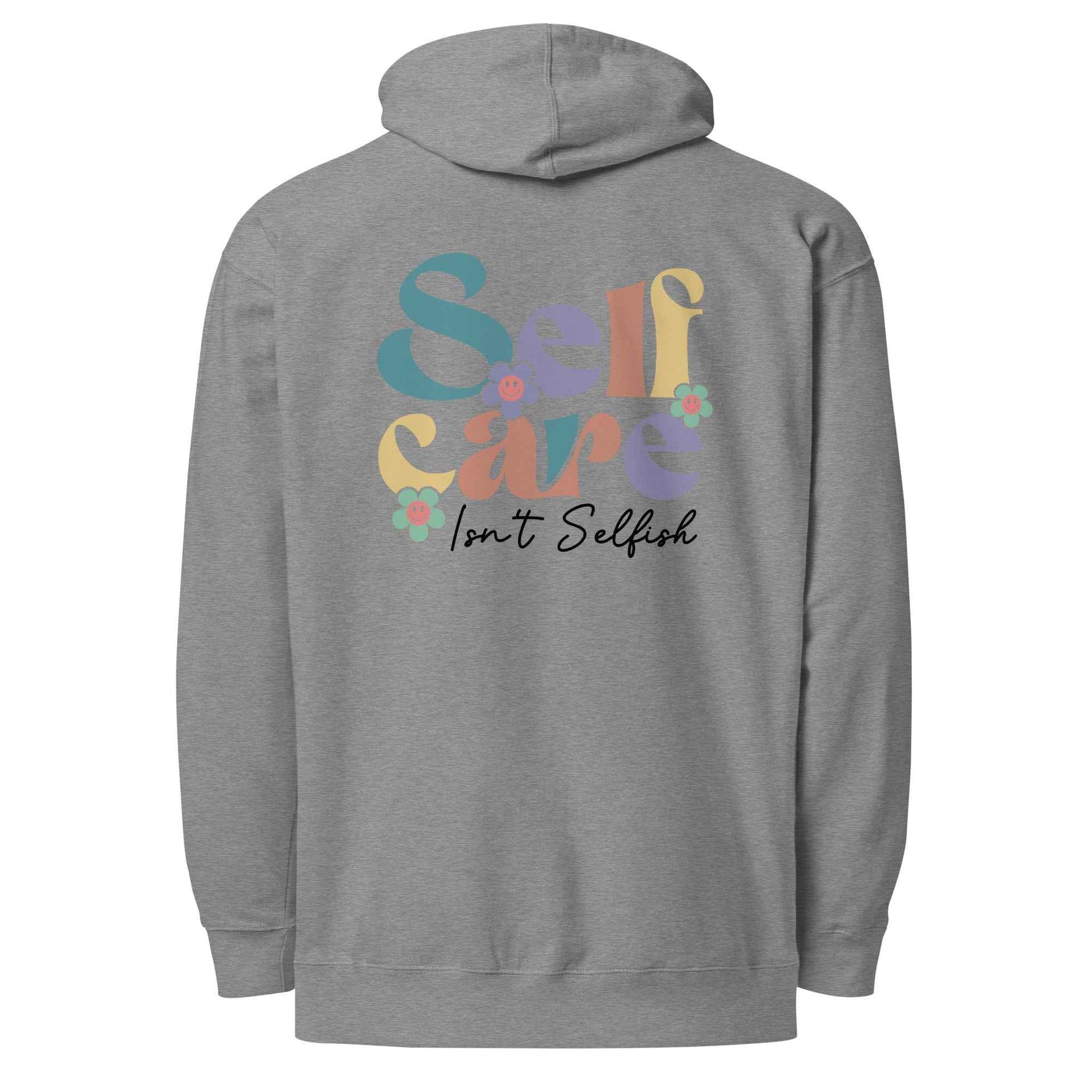 Self Care Isn’t Selfish | Self Care Hoodie for Comfort and Motivation